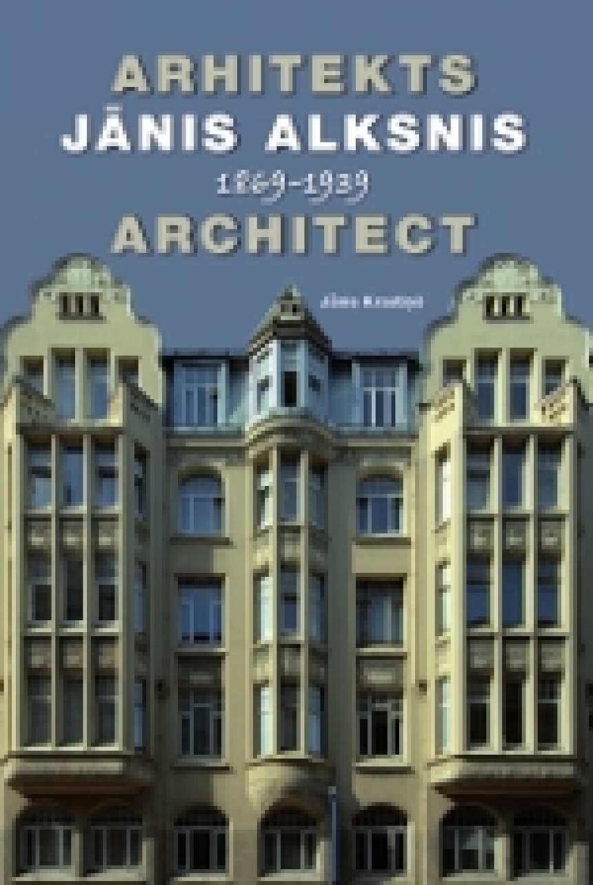 Foto: Izdota arhitekta Jāņa Alkšņa (1869-1939) daiļradei veltīta grāmata; autors: Izdota arhitekta Jāņa Alkšņa (1869-1939) daiļradei veltīta grāmata