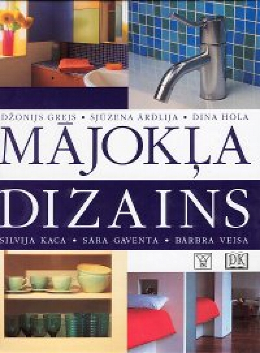 autors: "Mājokļa dizains"- daudz radošu ideju un padomu mājokļa plānošanā un iekārtošanā