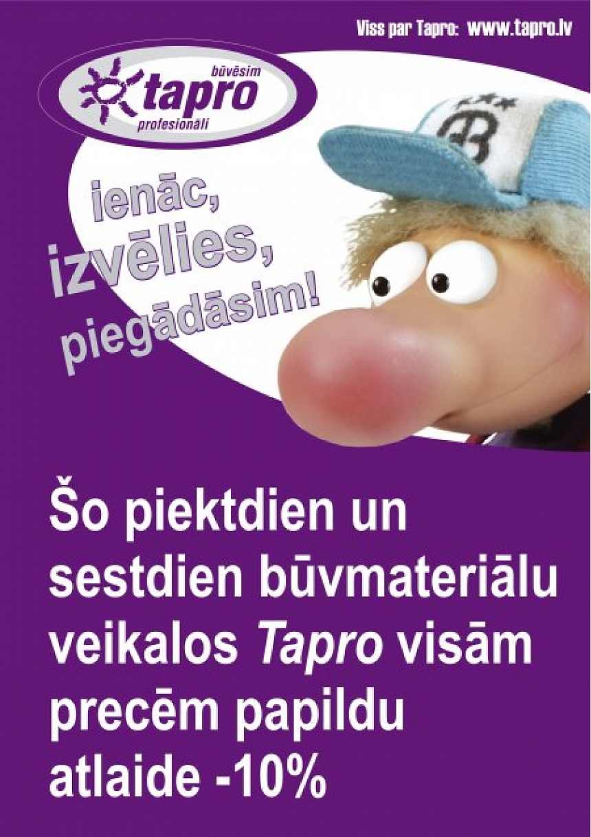 Foto: 14. un 15. decembrī Tapro veikalos papildu 10% atlaide.; autors: 14. un 15. decembrī Tapro veikalos papildu 10% atlaide.
