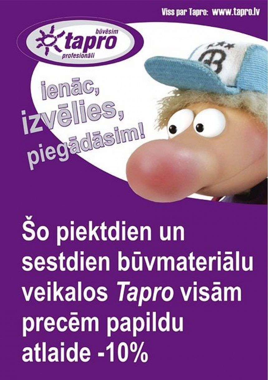 Foto: 11. un 12. janvārī būvmateriālu veikalos Tapro visām precēm papildu -10% atlaide!; autors: 11. un 12. janvārī būvmateriālu veikalos Tapro visām precēm papildu -10% atlaide!
