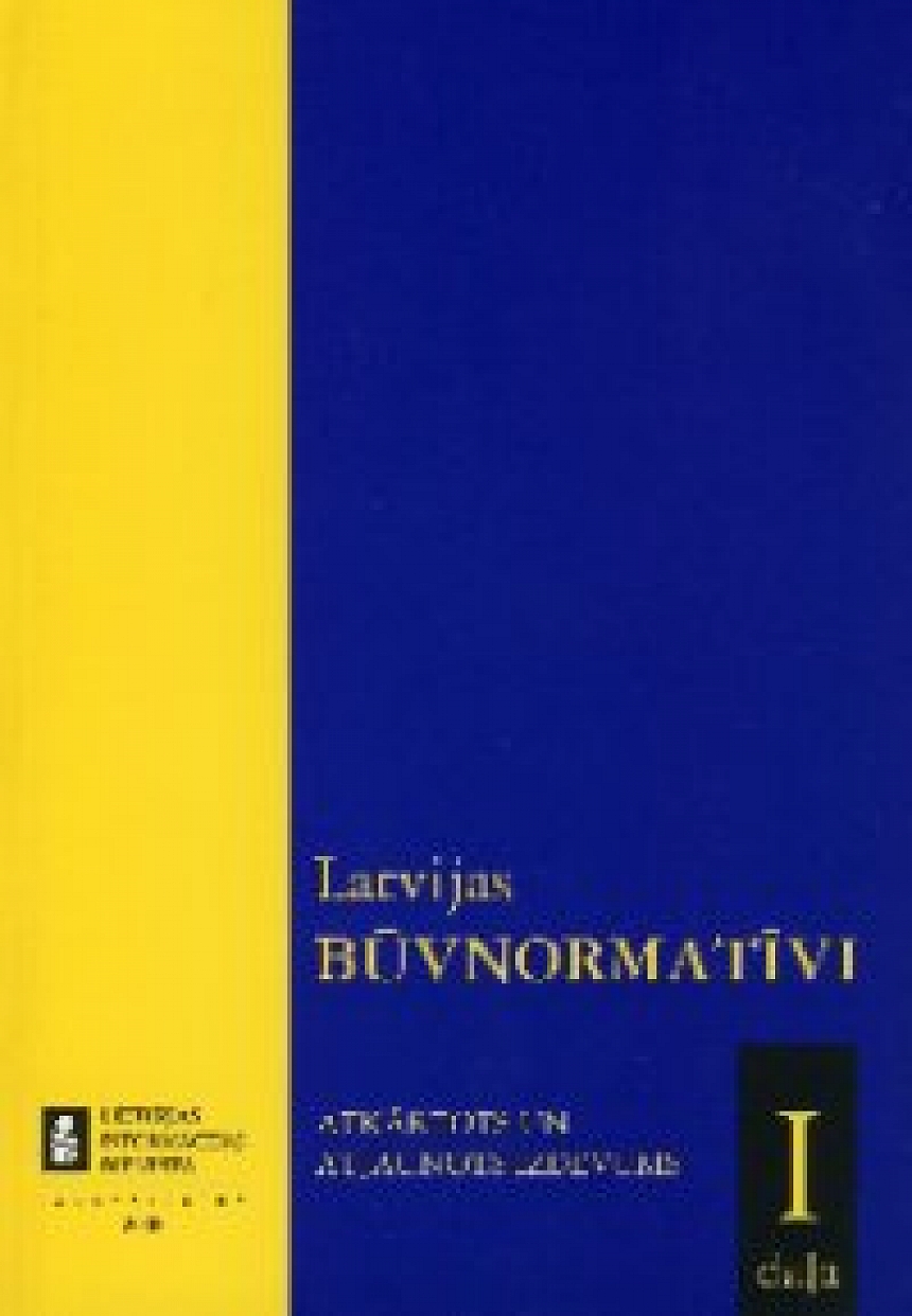 autors: Atkārtoti izdota grāmata "Latvijas būvnormatīvi. 1.daļa"