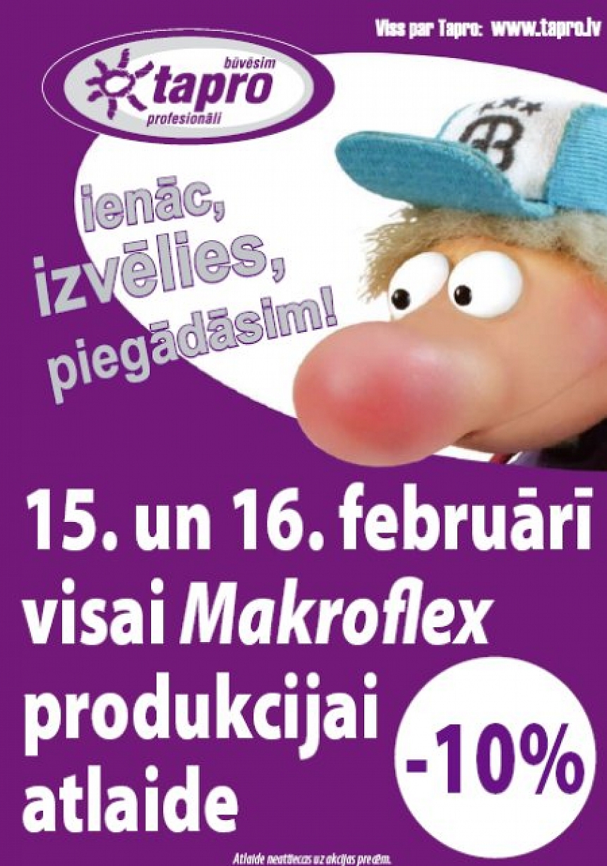 autors: 15.un 16. februārī visai Makroflex produkcijai 10% atlaide