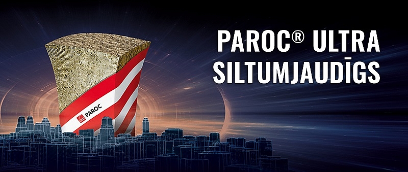 PAROC® Ultra – jauna un ārkārtīgi efektīva siltumizolācijas plāksne