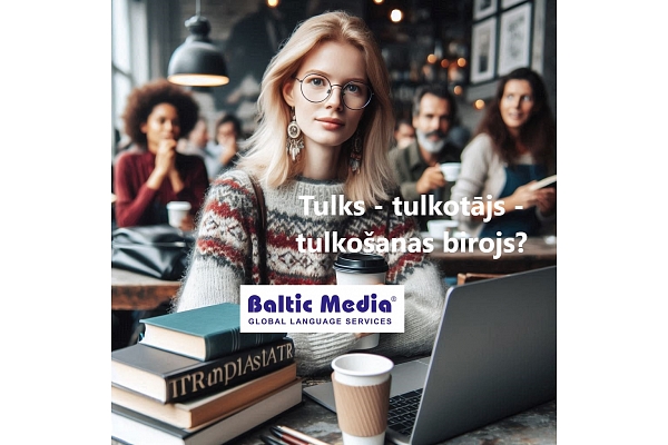 Online ISO sertificēts tulkošanas birojs Baltic Media®