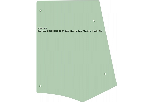 Cab glass SIDE BEHIND DOOR Case New Holland Manitou Hitachi Fiat